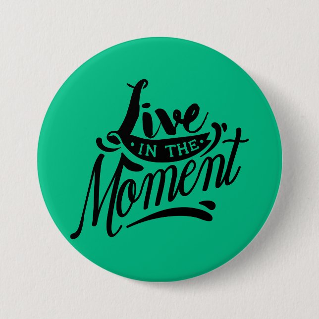 Badge Rond 7,6 Cm Vivre dans le moment (Devant)