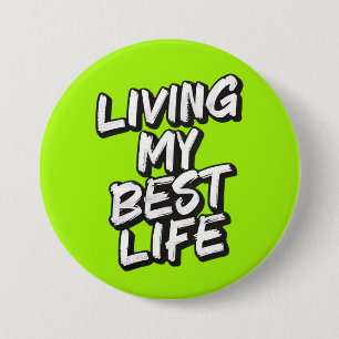 Badge Rond 7,6 Cm Vivre ma meilleure vie