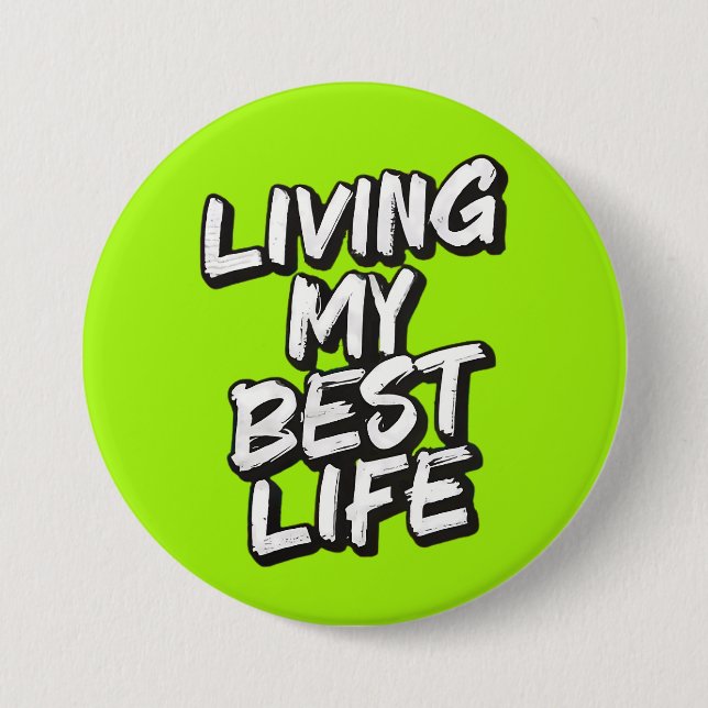 Badge Rond 7,6 Cm Vivre ma meilleure vie (Devant)