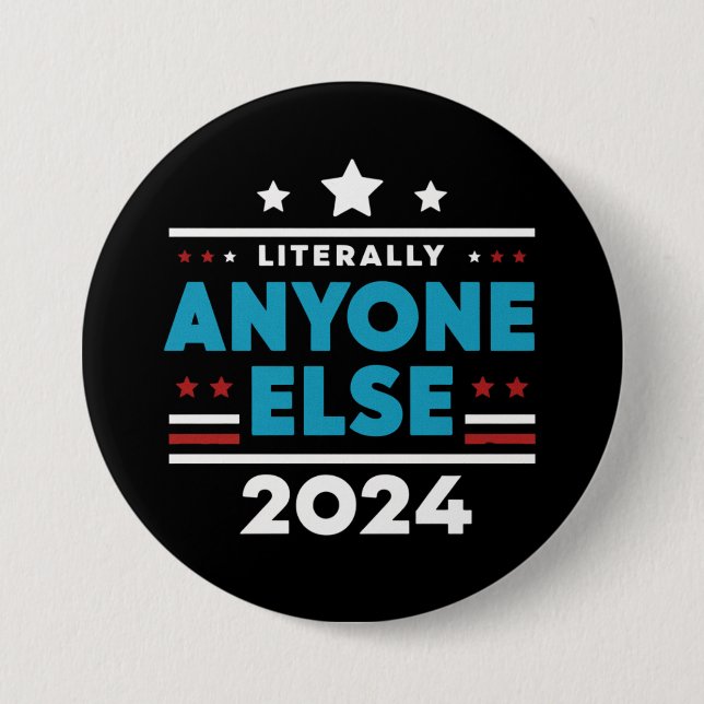 Badge Rond 7,6 Cm Vraiment N'importe Qui D'Autre 2024 Président Élec (Devant)