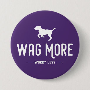 Badge Rond 7,6 Cm Wag Plus Inquiète Moins