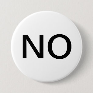 Badge Rond 7,6 Cm Wearable button that says “NO”.