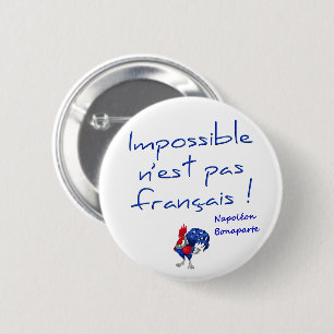 Badge rond, unmöglich ist kein Franzose Button