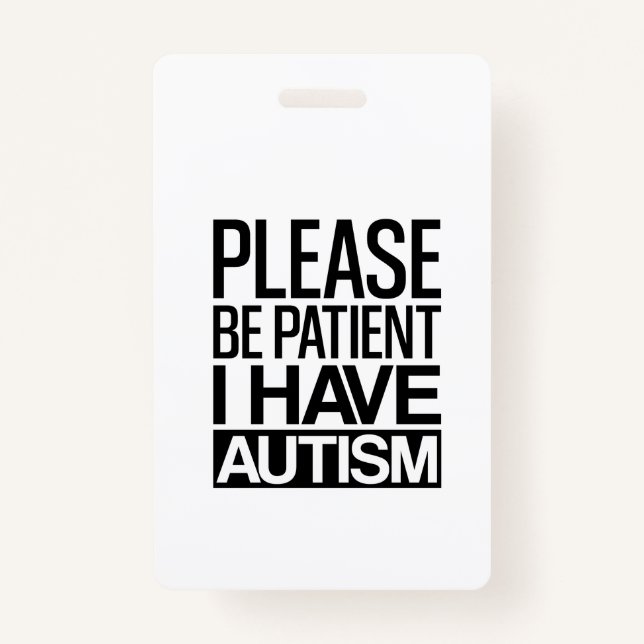 BADGE S'IL VOUS PLAÎT ÊTRE PATIENT J'AI AUTISME (Devant)
