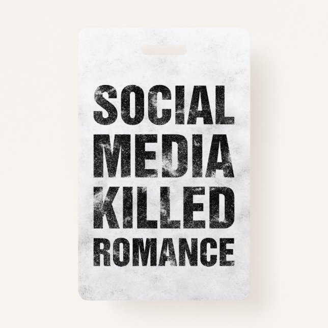 Badge Social Media Killed Romance (Devant)