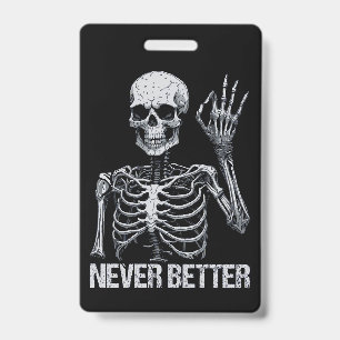 Badge Squelette d'Halloween - Jamais mieux I