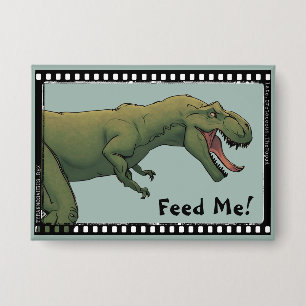 Badge T-Rex Dinosaur Tyrannosaurus Me nourrir ! broche b