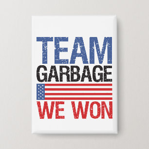 Badge Trump - Équipe Ordures Nous Avons Gagné