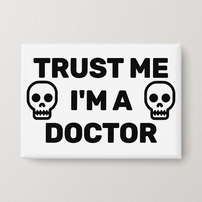 Badge Trust Me - I'm A Doctor™  Button (Customize It!) (Recto)