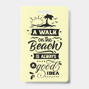 Badge Une Balade Sur La Plage Est Toujours Une Bonne Idé