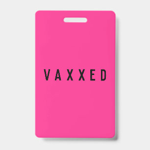 Badge Vaxxed   Covid-19 Vacciné Fun Neon Rose