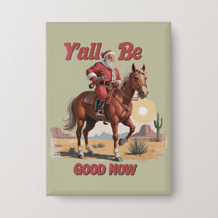 Badge Vous allez tous bien maintenant Funny Santa Cowboy