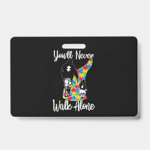 Badge Vous ne marcherez jamais seul père fille autisme