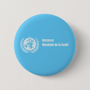 Badge Weltgesundheitsdiktatur - WHO Button