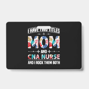 Badge Womens I Have Two Titles Mom Cna Nurse