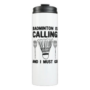 Badminton - Badminton ruft an Thermosbecher