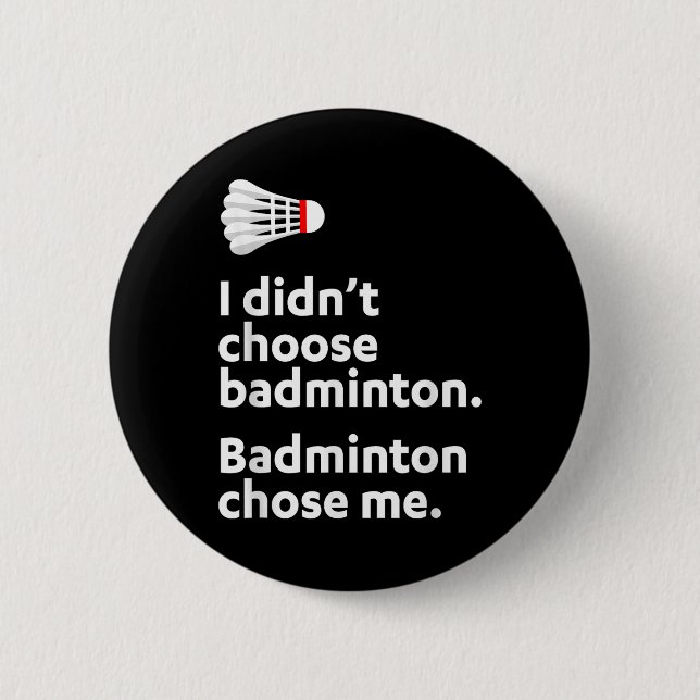 Badminton Badminton Wählte Mich  Button (Vorderseite)