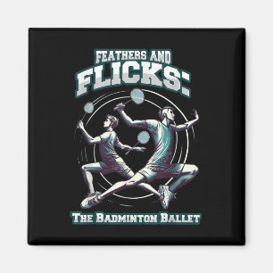 Badminton Ballett - Federn Und Flips Badminton Magnet