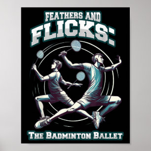 Badminton-Ballett - Federn und Flips Badminton Poster