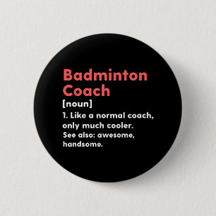 Badminton Coach Definition Funny Trainer Geschenk Button