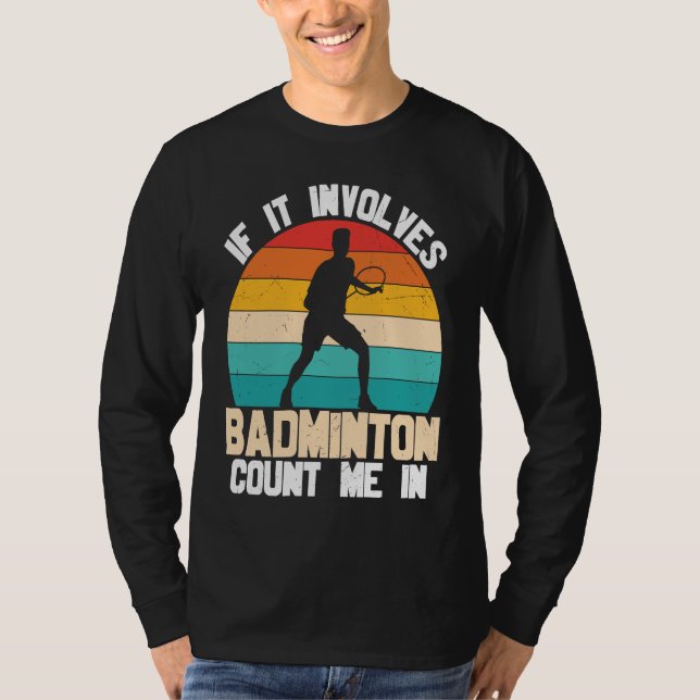 Badminton Count Me in  Quotes T-Shirt (Vorderseite)