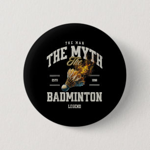 Badminton Der Mann Der Mythos Die Badminton-Legend Button