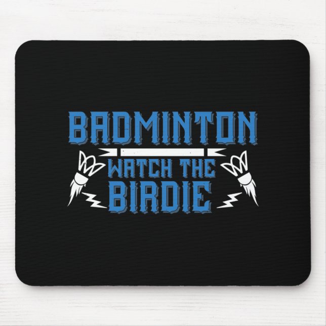 Badminton - Die Birdie Mousepad (Vorne)