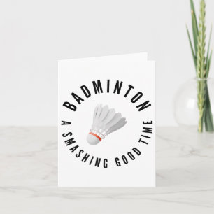 Badminton_ die gute Zeit rauschen, Badminton Shutt Karte