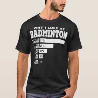 Badminton Double Warum ich verlieren Funny Pun Spr T-Shirt