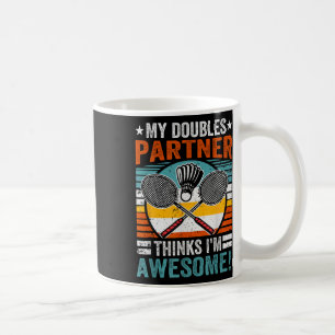 Badminton Doubles Partner Thinks Im Phantastisch Kaffeetasse