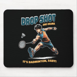 Badminton-Drama - Drop Shots und Thriller Badminto Mousepad