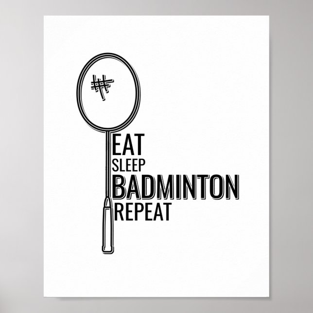 Badminton - Eat Sleep Badminton Wiederholung Poster (Vorne)