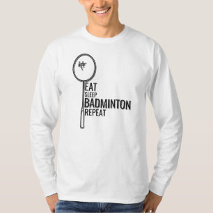 Badminton - Eat Sleep Badminton Wiederholung T-Shirt