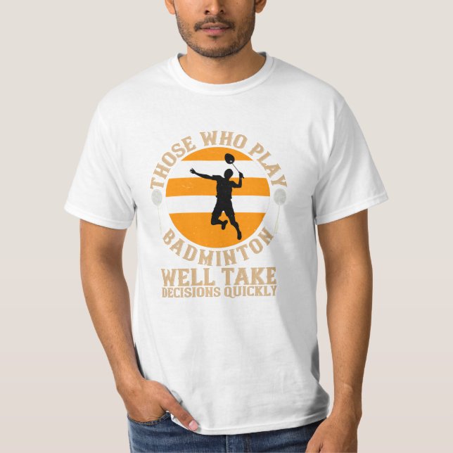 Badminton - Entscheidungen schnell treffen T-Shirt (Vorderseite)