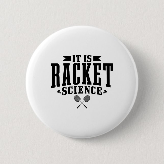 Badminton es ist Racket Science Men Funny Button (Vorderseite)