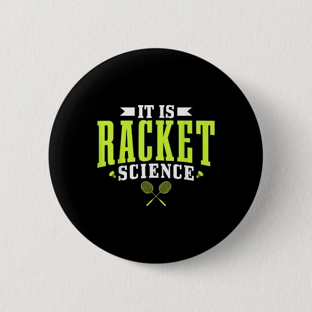 Badminton es ist Racket Science Men Funny Button (Vorderseite)