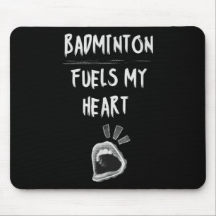 Badminton Fuels My Heart Racket Birdie Sports Lieb Mousepad