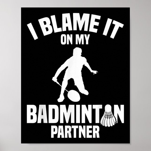 Badminton Game Shuttle I Schuld Badminton Player Poster (Vorne)