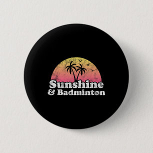Badminton-Geschenk - Sonnenschein und Badminton fü Button