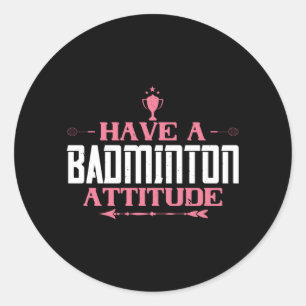 Badminton - Haben Sie eine Badmintonhöhe Runder Aufkleber