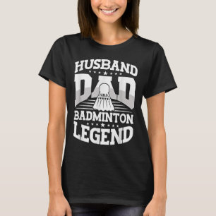 Badminton, Husband-Vater Badminton Legend Shuttle T-Shirt