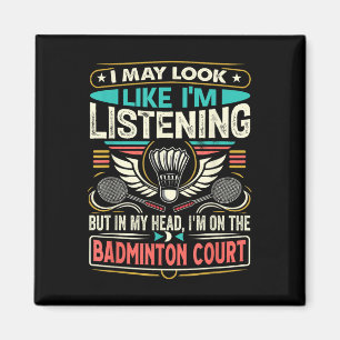 Badminton - Ich sehe vielleicht so aus, als würde Magnet