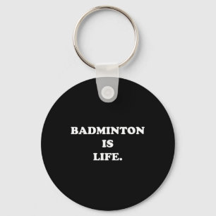Badminton is Life Shirt Funny Niedlich Sport Playe Schlüsselanhänger