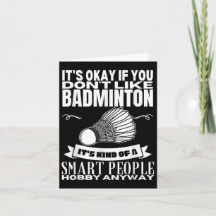 Badminton ist für kluge Leute Shuttle Funny Badmin Karte