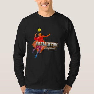 Badminton ist mein Sport Badminton Player Shuttlec T-Shirt
