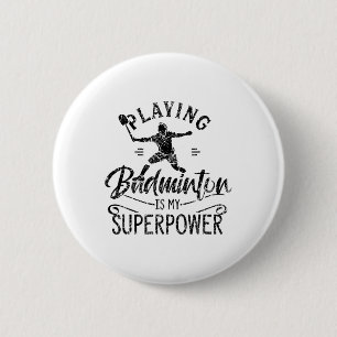 Badminton ist mein Superpower Team Player Shu Button