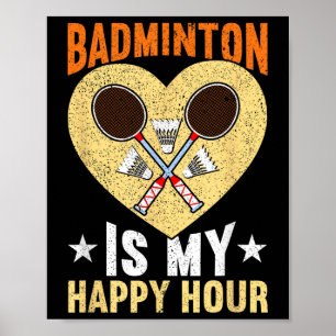 Badminton ist meine glückliche Stunde Funny Badmin Poster