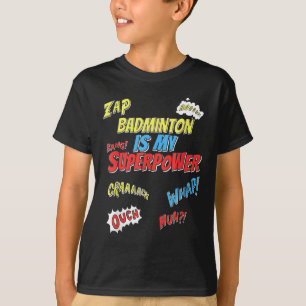 Badminton ist meine Supermacht - Badminton Player T-Shirt