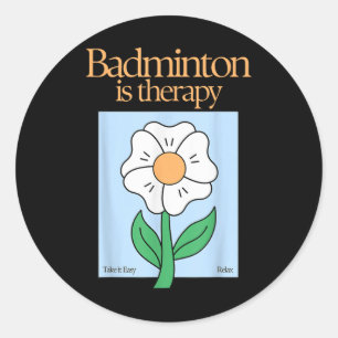 Badminton ist therapeutisches Racket Sport Stress  Runder Aufkleber