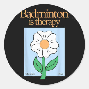 Badminton ist therapeutisches Racket Sport Stress  Runder Aufkleber
